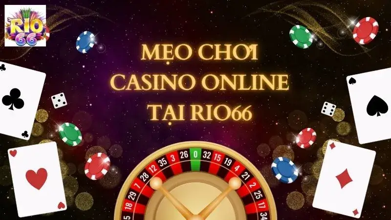 Mẹo chơi casino online tại Rio66
